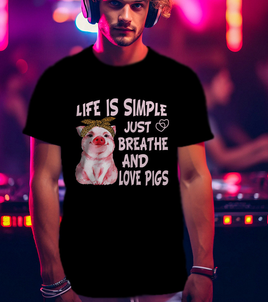 Life Is Simple Just Breathe And Love Pigs Cute Pink Pig With Bandana And Heart Symbols T-Shirt
