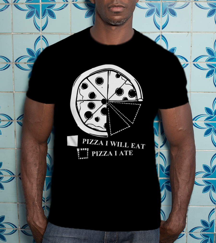 Pizza Pie Chart Pizza I Will Eat Pizza I Ate T-Shirt