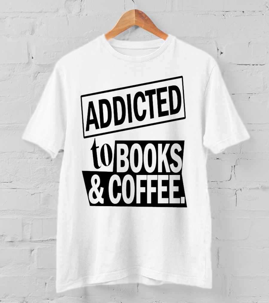 Addicted To Books And Coffee Text T-Shirt