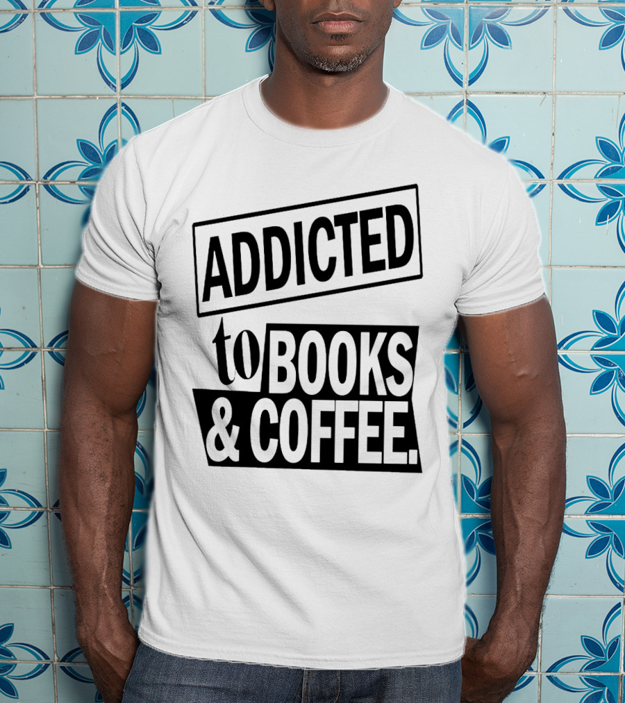 Addicted To Books And Coffee Text T-Shirt