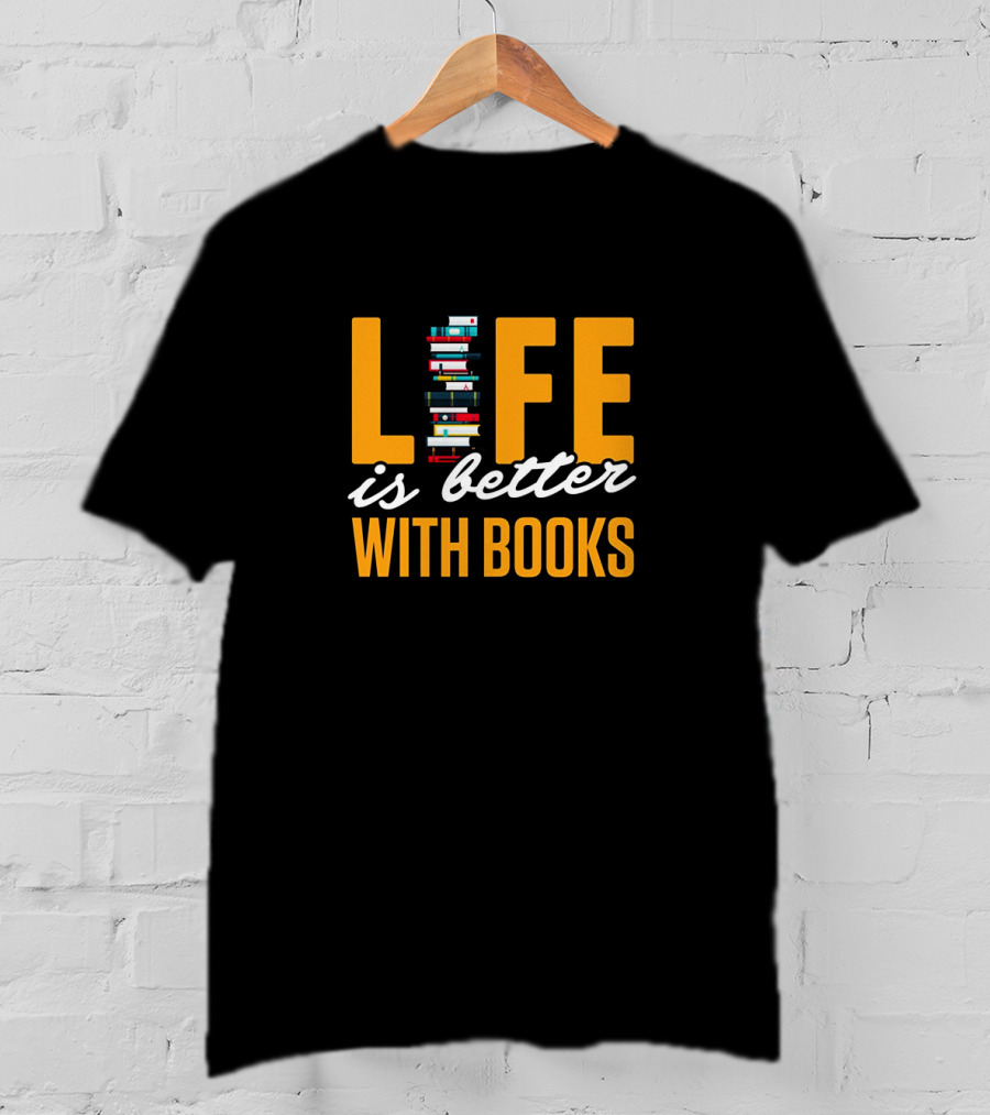 Life Is Better With Books Stacked Imaginative Typography T-Shirt
