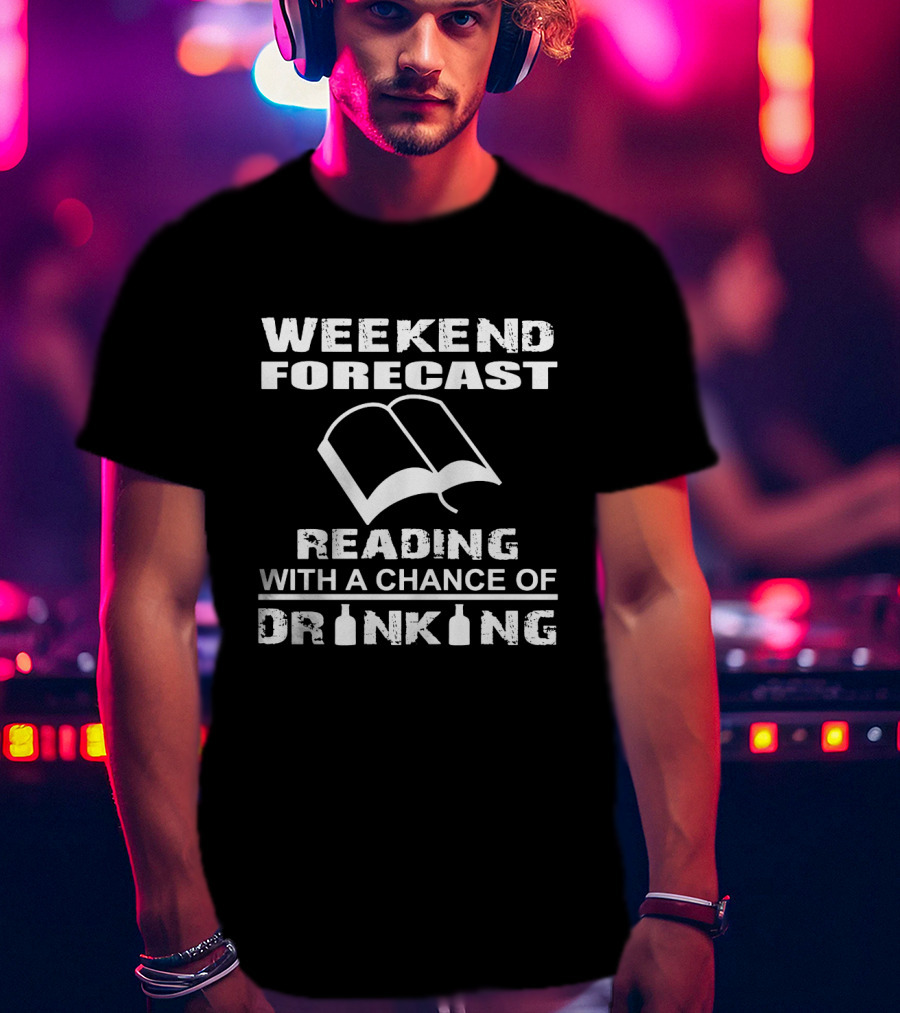Weekend Forecast Reading With A Chance Of Drinking Book And Bottle Icons T-Shirt