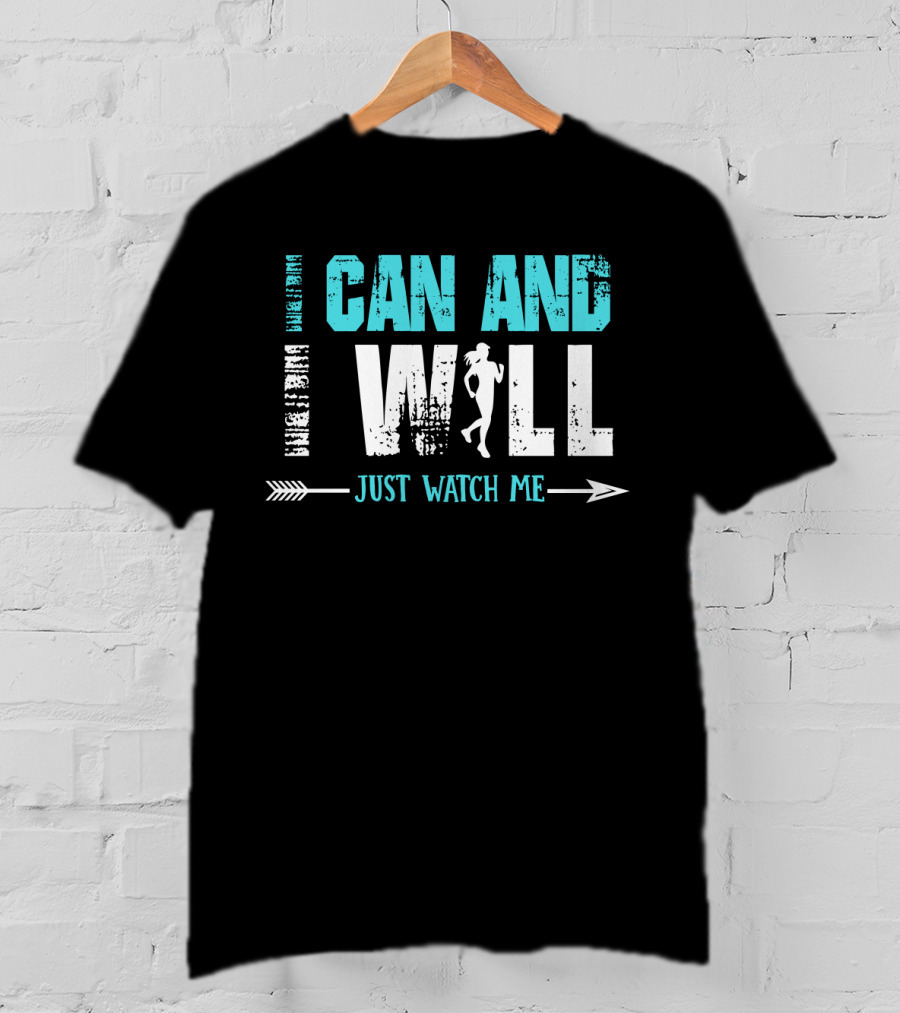 I Can And I Will Just Watch Me Running Motivation With Arrow And Runner T-Shirt
