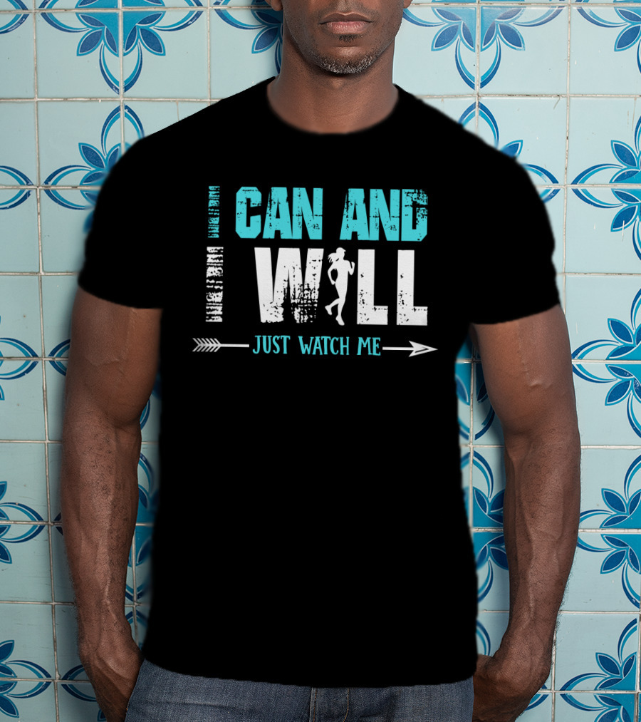 I Can And I Will Just Watch Me Running Motivation With Arrow And Runner T-Shirt