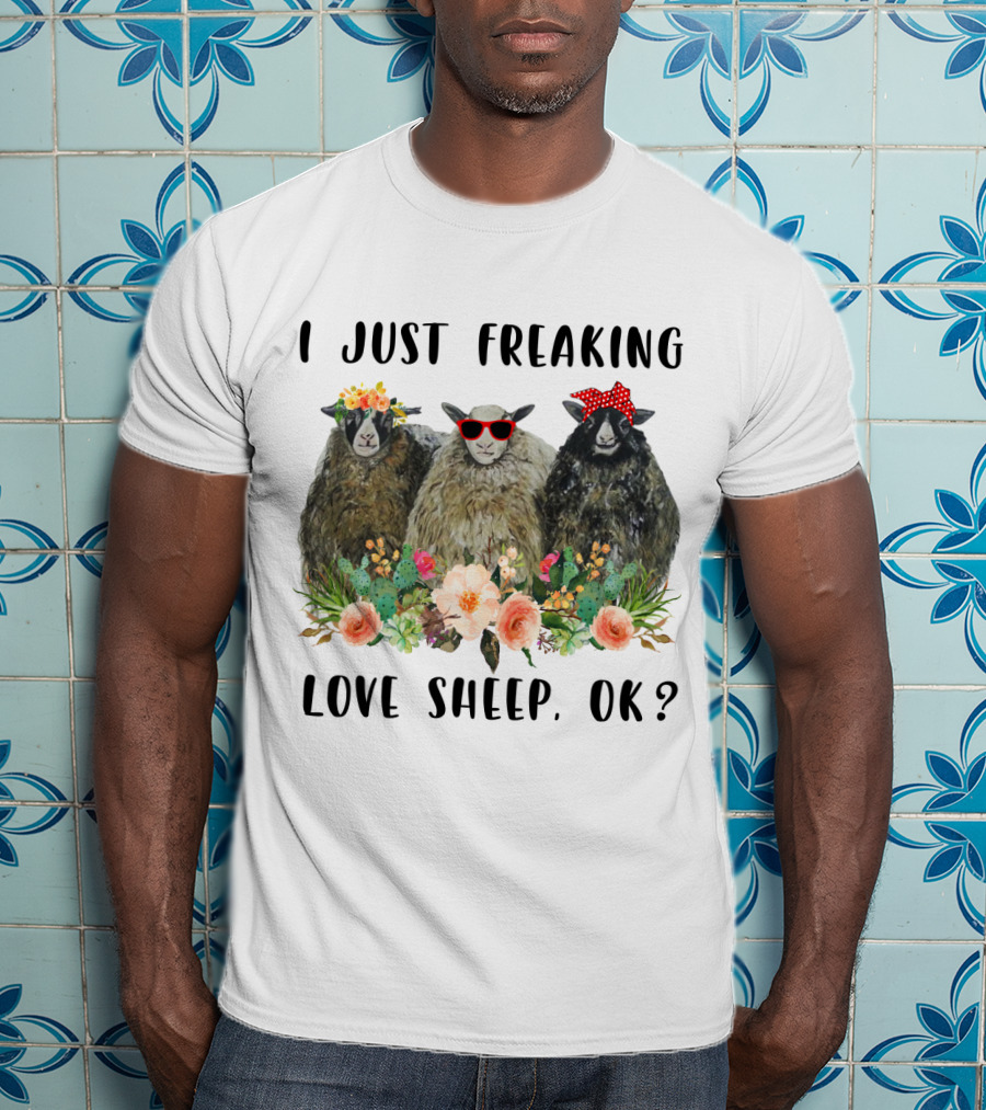 I Just Freaking Love Sheep OK Funny Floral Sheep Trio With Accessories T-Shirt