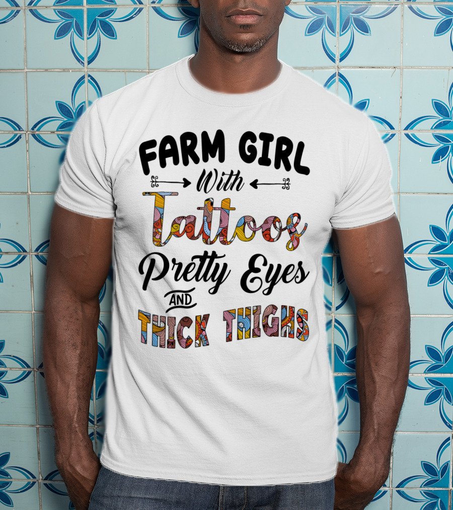 Farm Girl With Tattoos Vibrant Pretty Eyes Stylish Thick Thighs T-Shirt