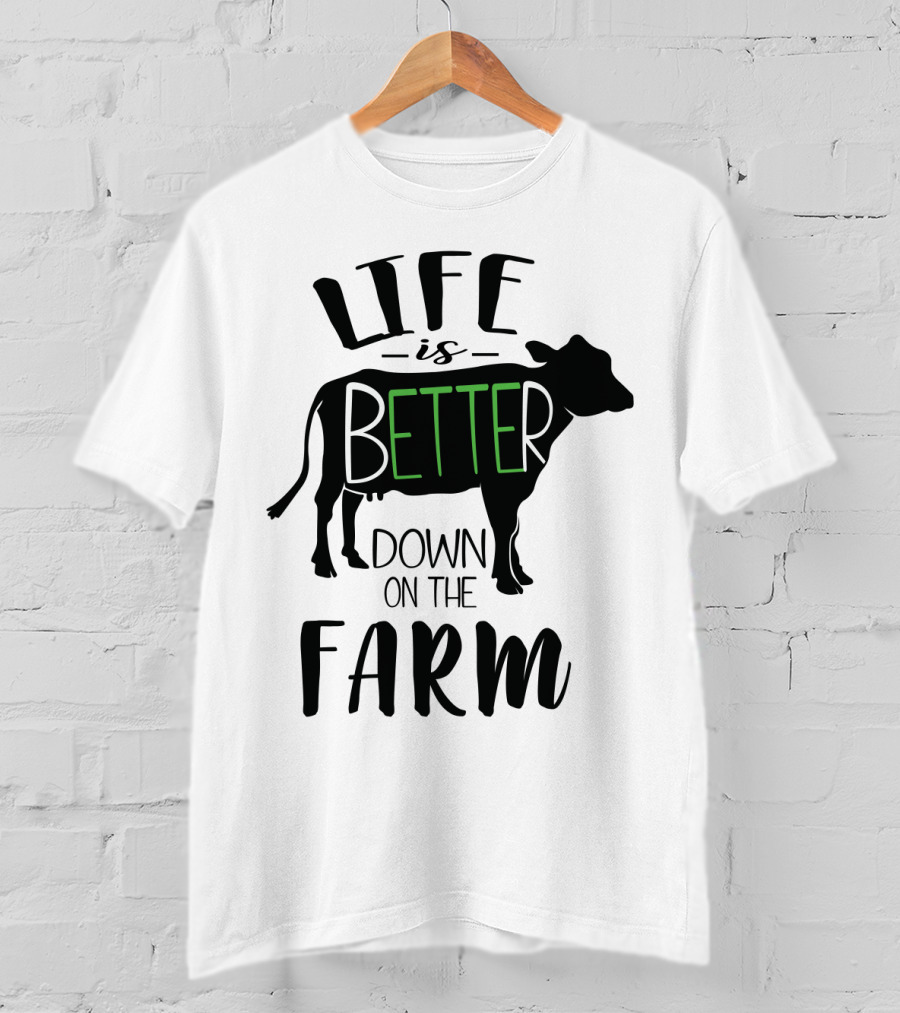 Life Is Better Down On The Farm Cow T-Shirt