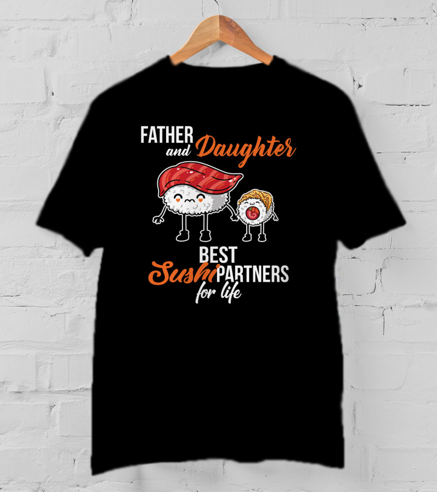 Father And Daughter Best Sushi Partners For Life With Cute Sushi Characters T-Shirt