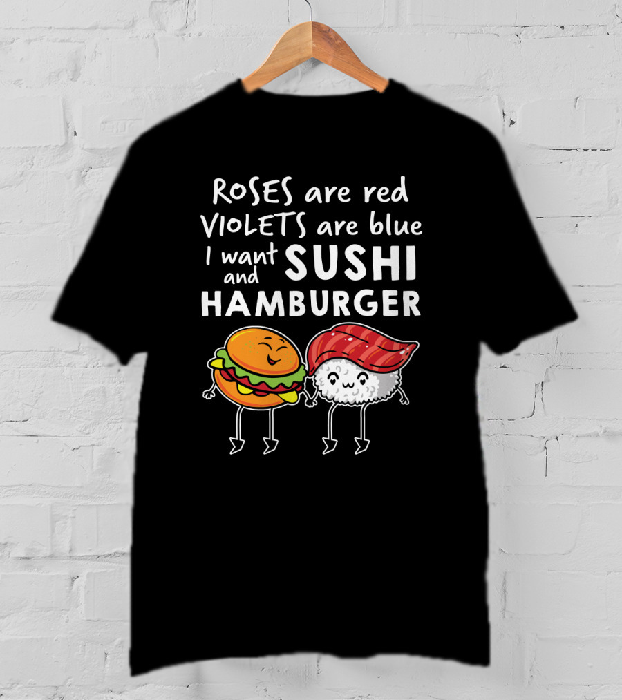 Roses Are Red Violets Are Blue I Want Sushi And Hamburger Fun Cartoon Characters T-Shirt