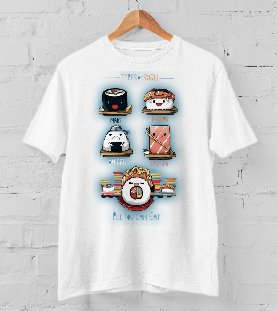 Types Of Sushi Maki Nigiri Onigiri Sashimi All You Can Eat T-Shirt