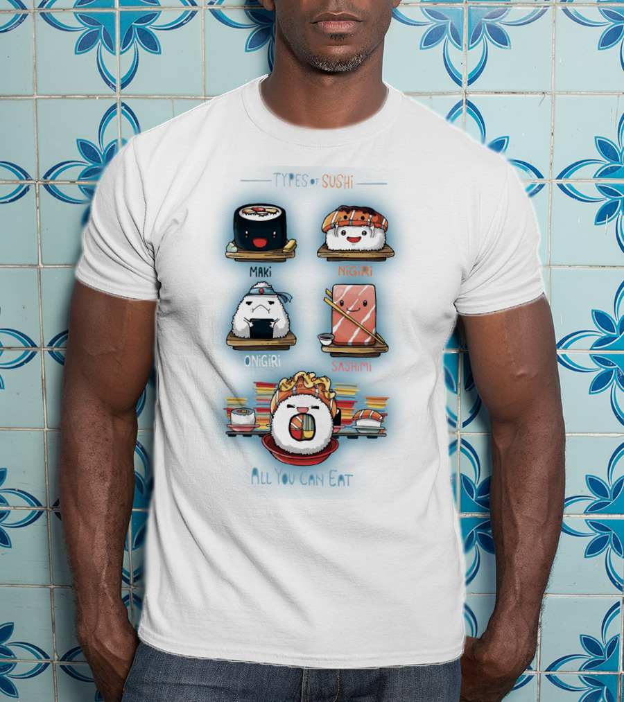 Types Of Sushi Maki Nigiri Onigiri Sashimi All You Can Eat T-Shirt