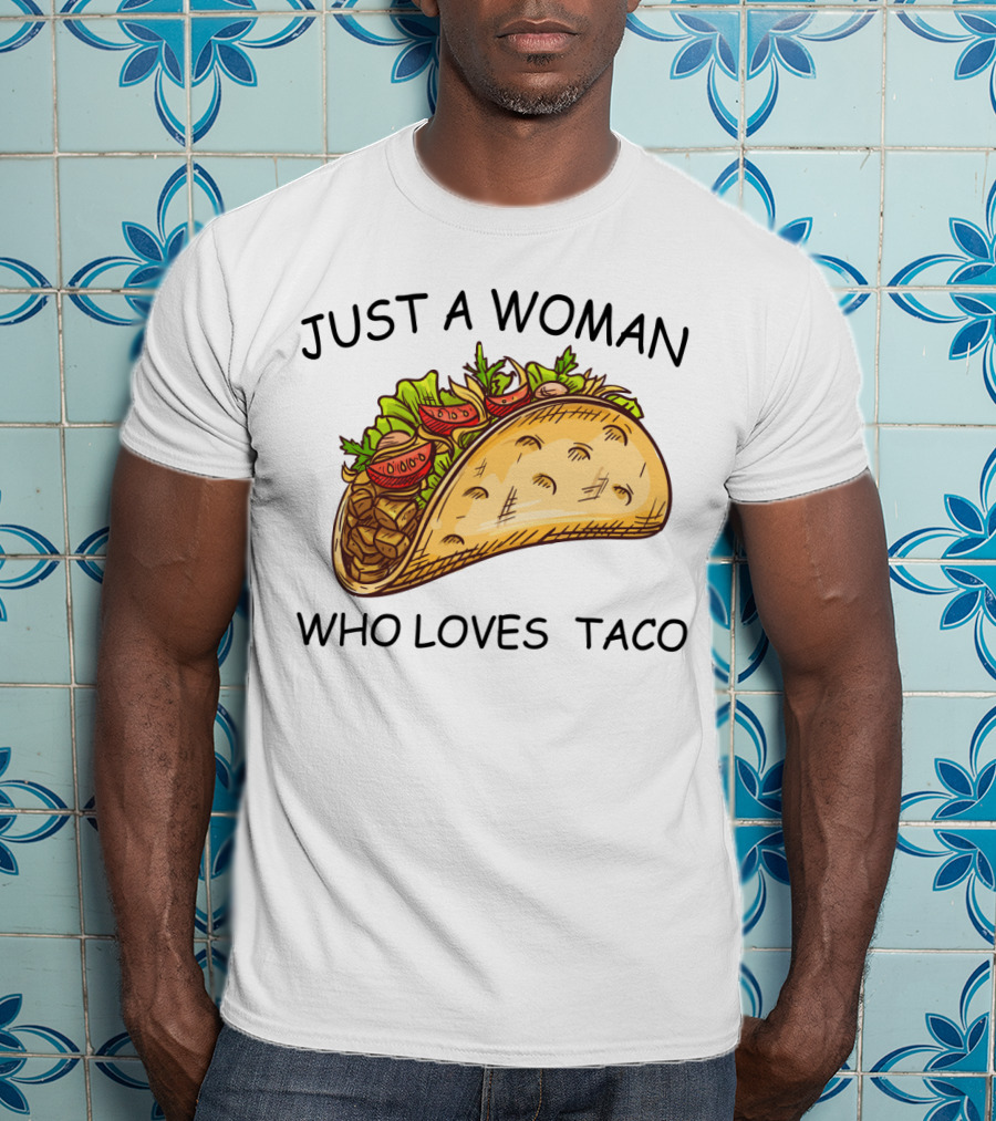Just A Woman Who Loves Taco With Colorful T-Shirt