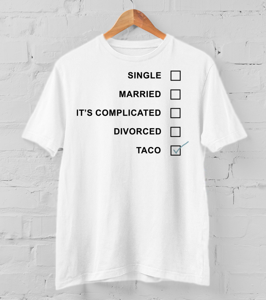 Single Married It's Complicated Divorced Taco Checked Box T-Shirt