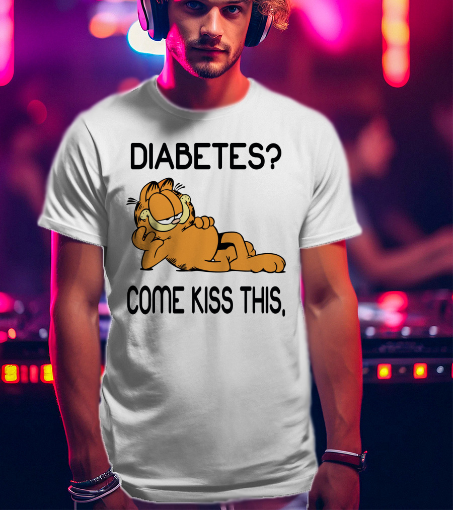 Diabetes Come Kiss This Garfield T-Shirt