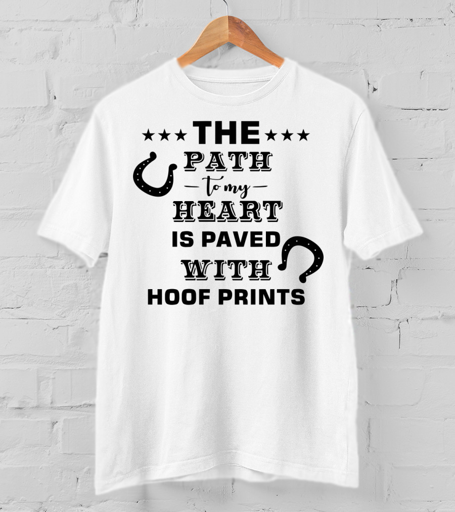 The Path To My Heart Is Paved With Hoof Prints Horseshoe Stars T-Shirt