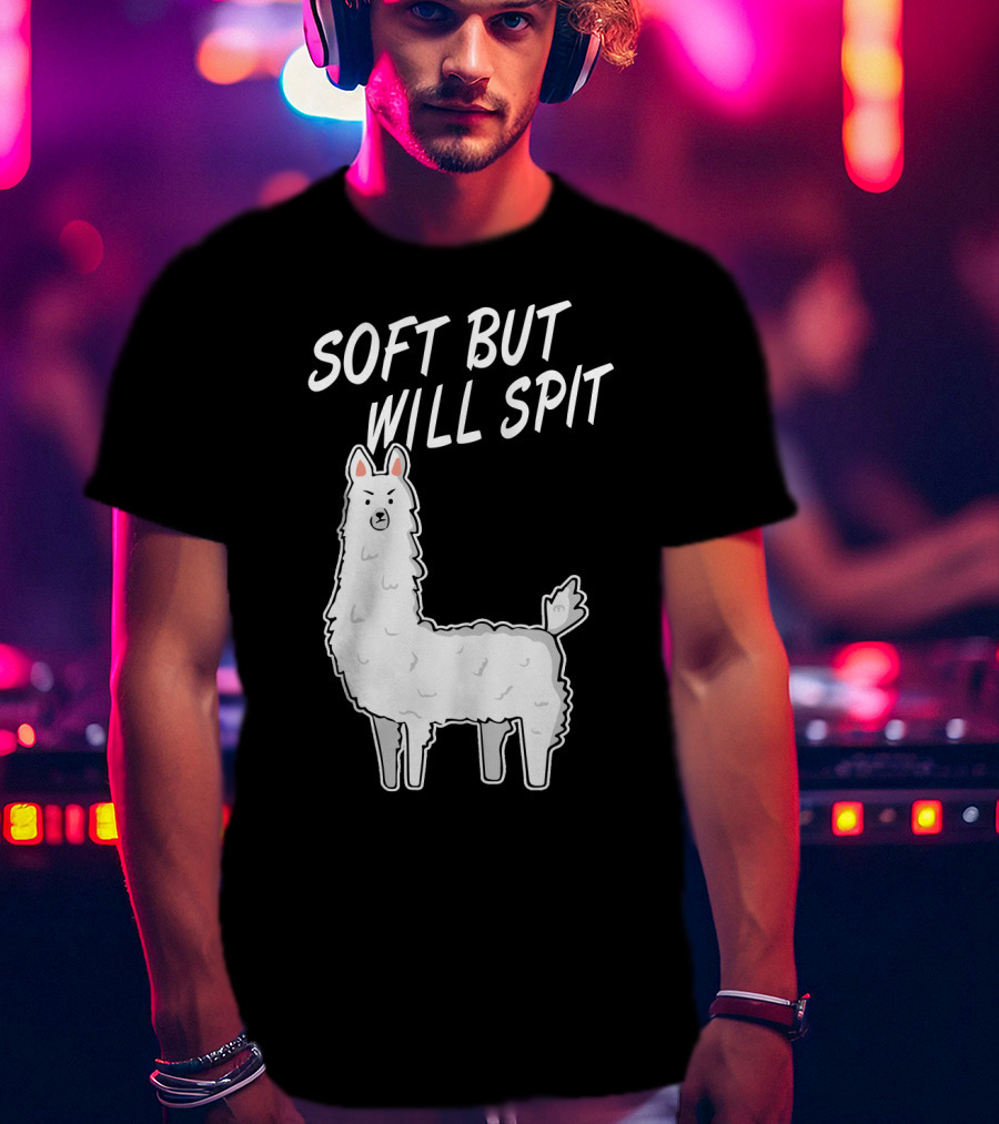 SOFT BUT WILL SPIT Llama T-Shirt
