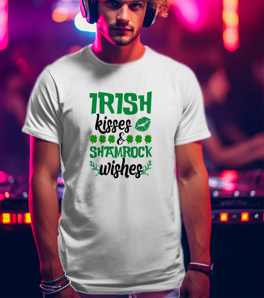 Irish Kisses And Shamrock Wishes With Clovers And Green Lips T-Shirt