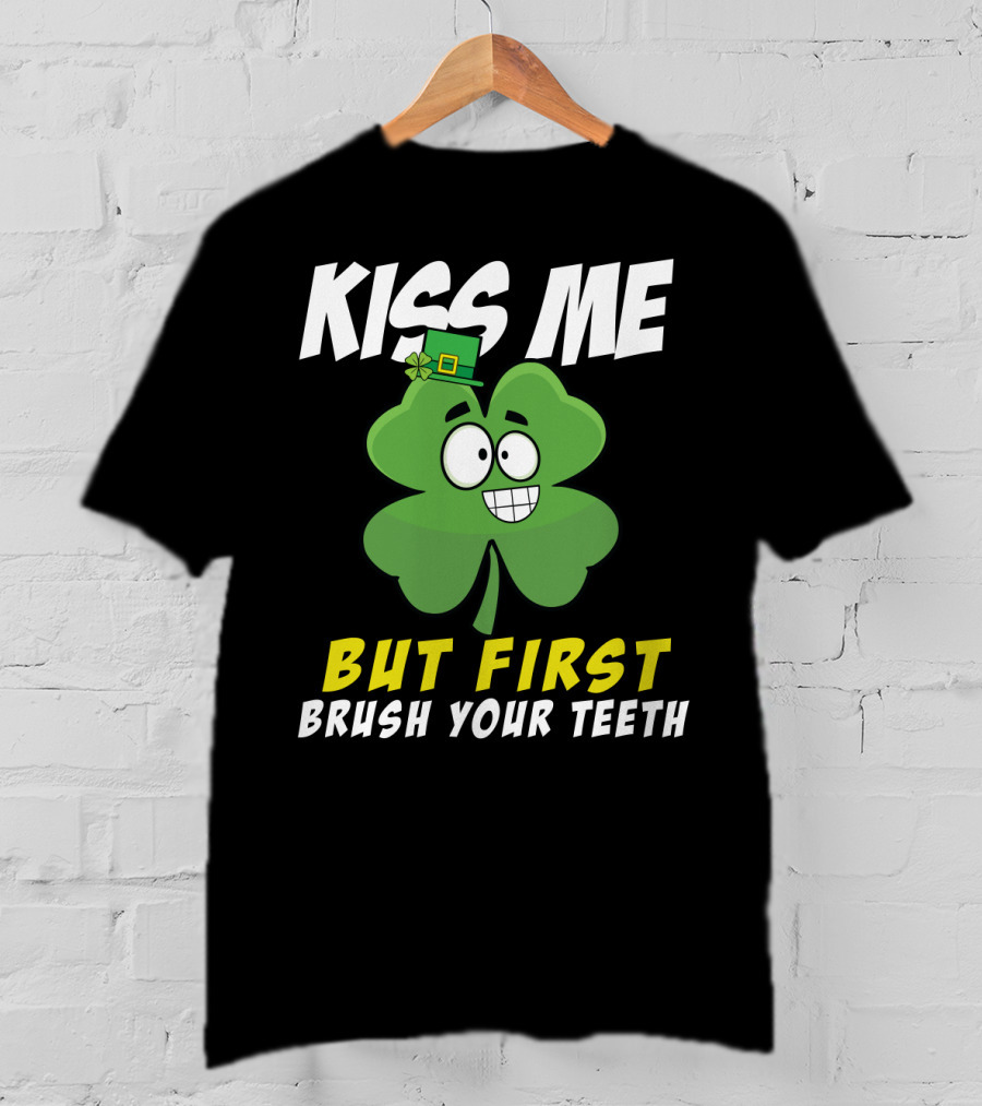 Kiss Me But First Brush Your Teeth Shamrock Leprechaun Hat T-Shirt