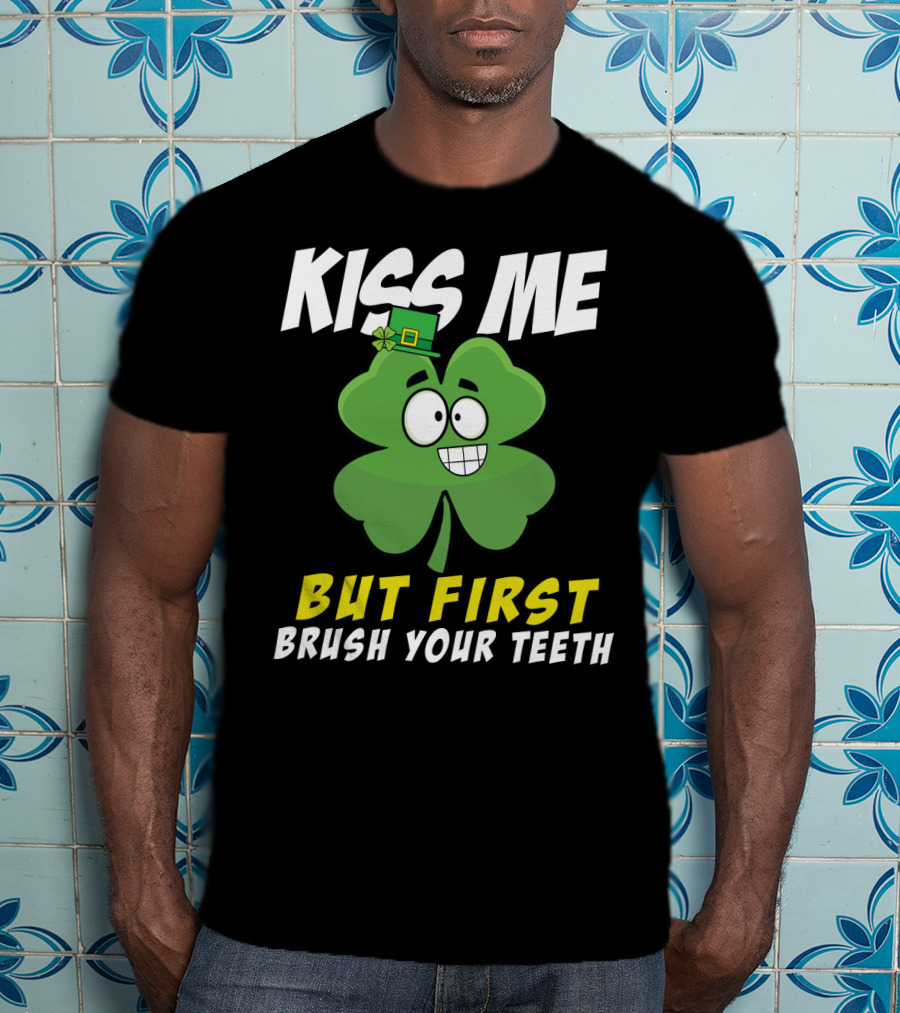 Kiss Me But First Brush Your Teeth Shamrock Leprechaun Hat T-Shirt