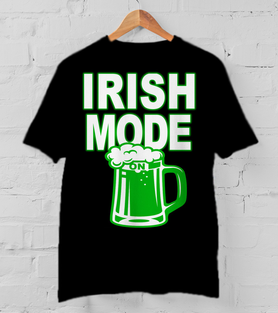 Irish Mode On Patrick's Day Mug T-Shirt