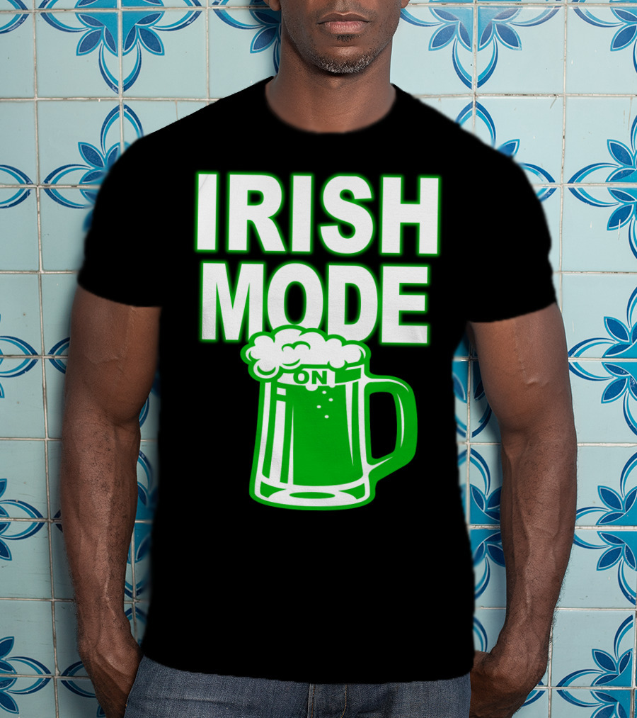 Irish Mode On Patrick's Day Mug T-Shirt