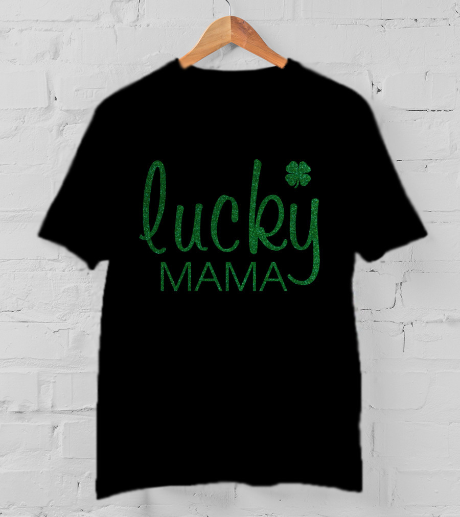 Lucky Mama St Patrick's Day Clover T-Shirt