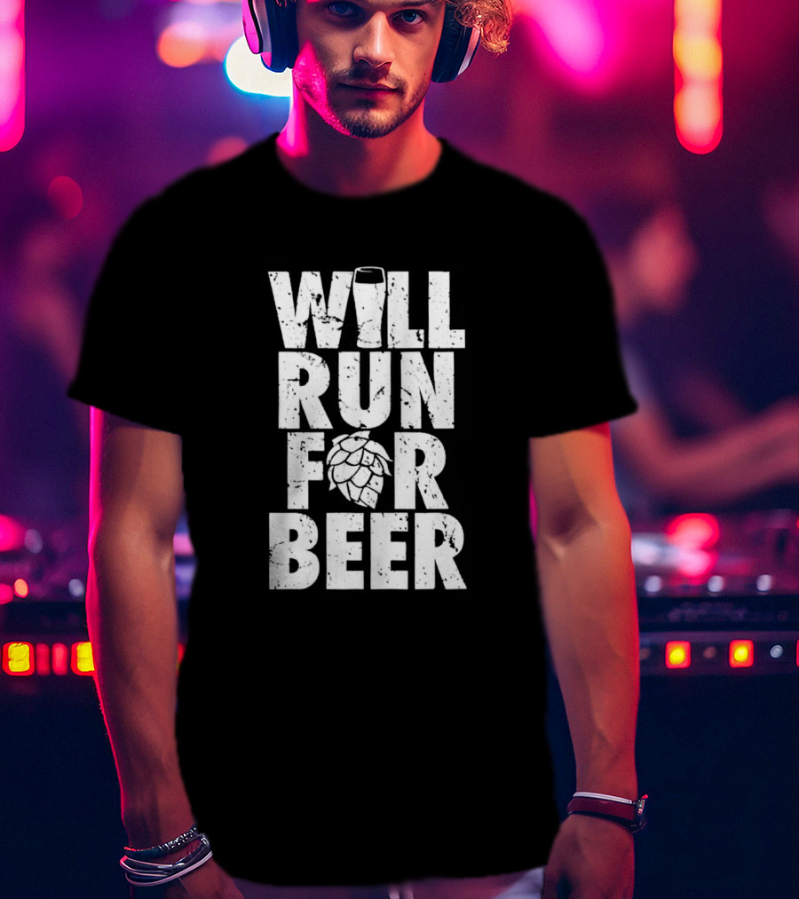 Will Run For Beer Pint Glass And Hop T-Shirt