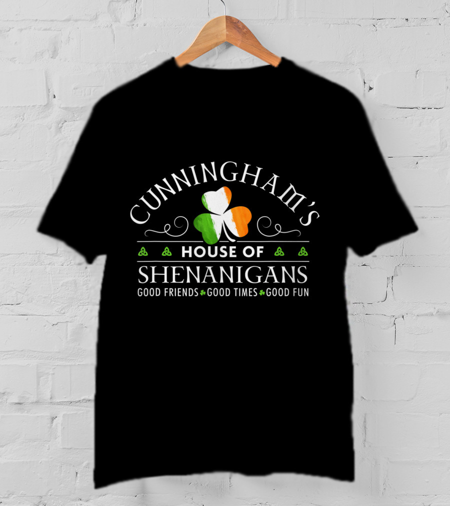 Cunningham's House Of Shenanigans Good Friends Good Times Good Fun T-Shirt