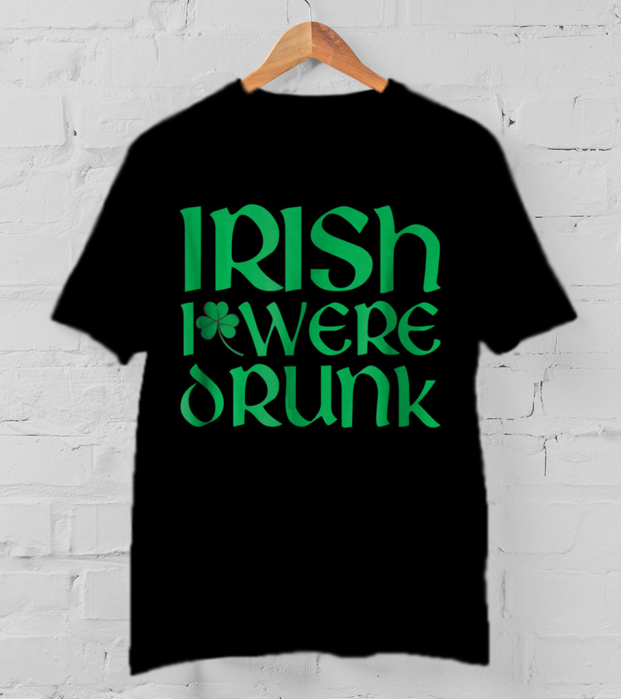 Distressed St. Patrick's Day Irish I Were Drunk Shamrock T-Shirt