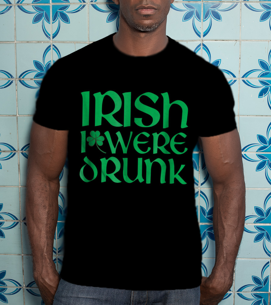 Distressed St. Patrick's Day Irish I Were Drunk Shamrock T-Shirt