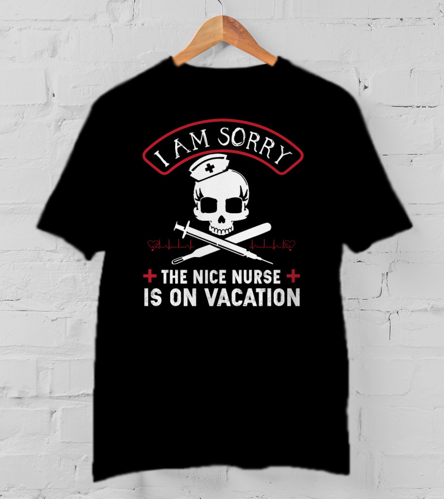 I Am Sorry The Nice Nurse Is On Vacation Skull With Nurse Cap And Medical Crosses T-Shirt
