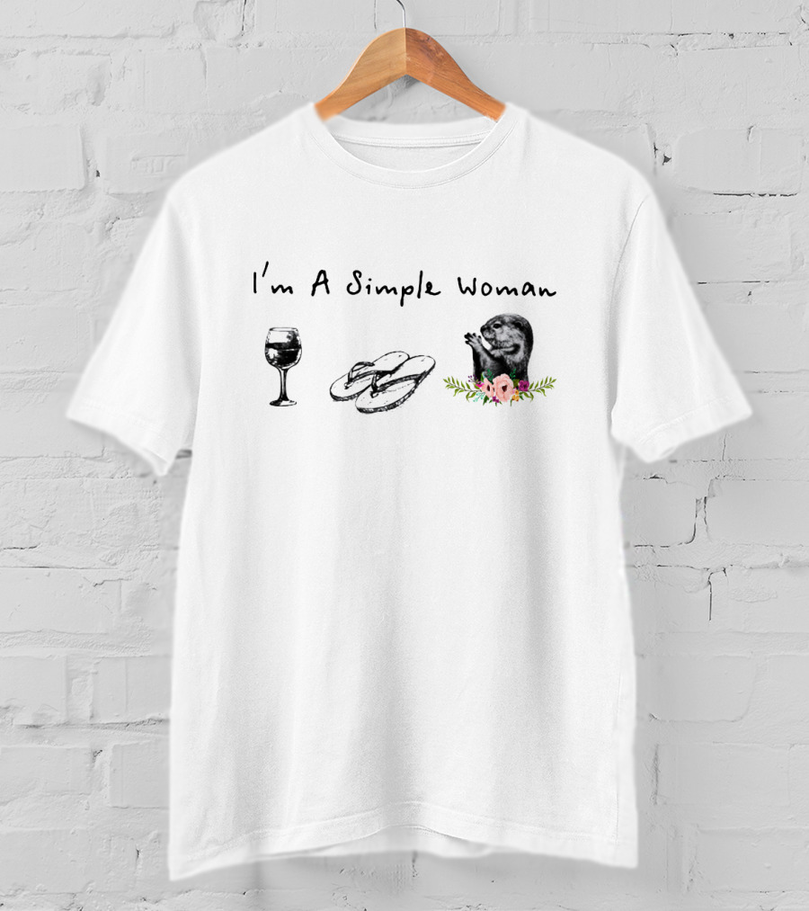 I'm A Simple Woman Who Loves Wine Flip Flops And Otters T-Shirt