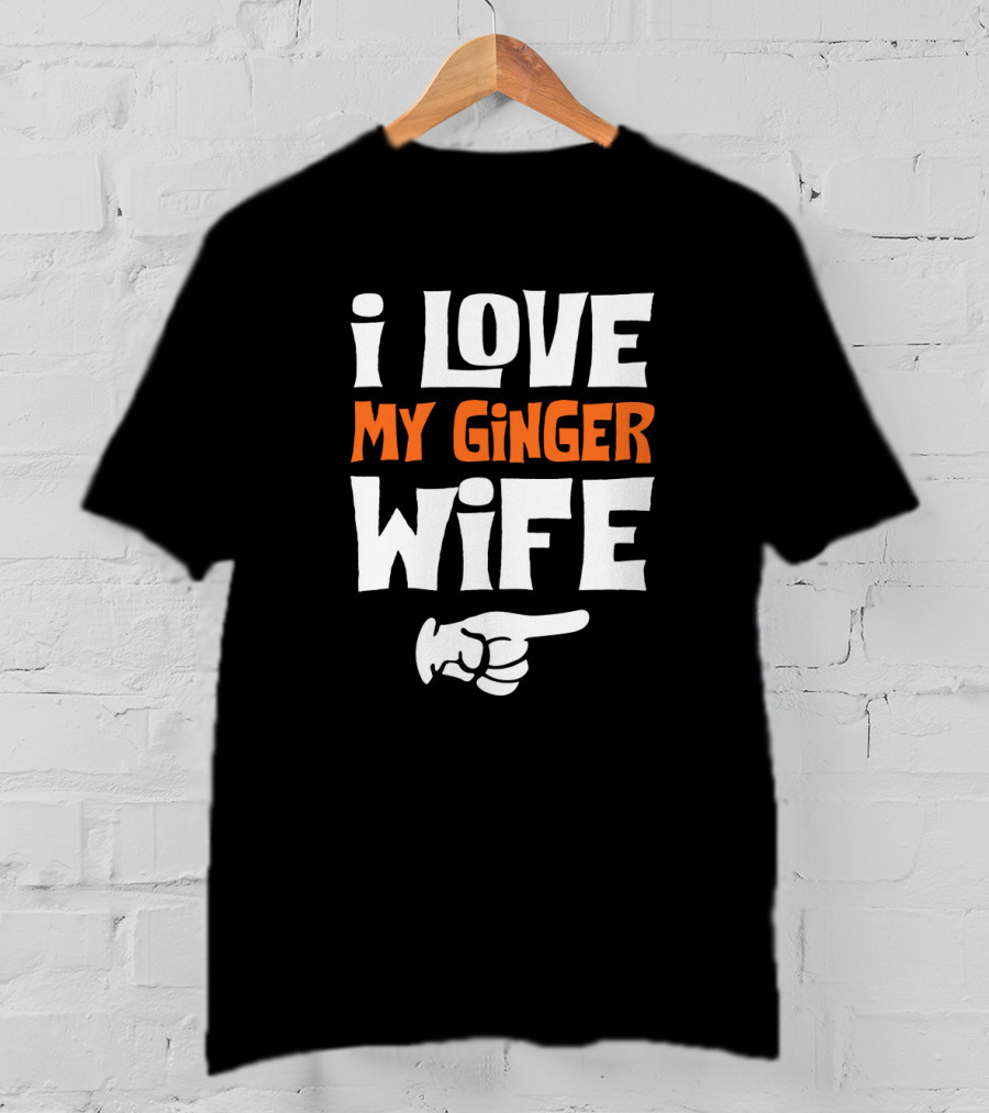 I Love My Ginger Wife Finger Pointing T-Shirt