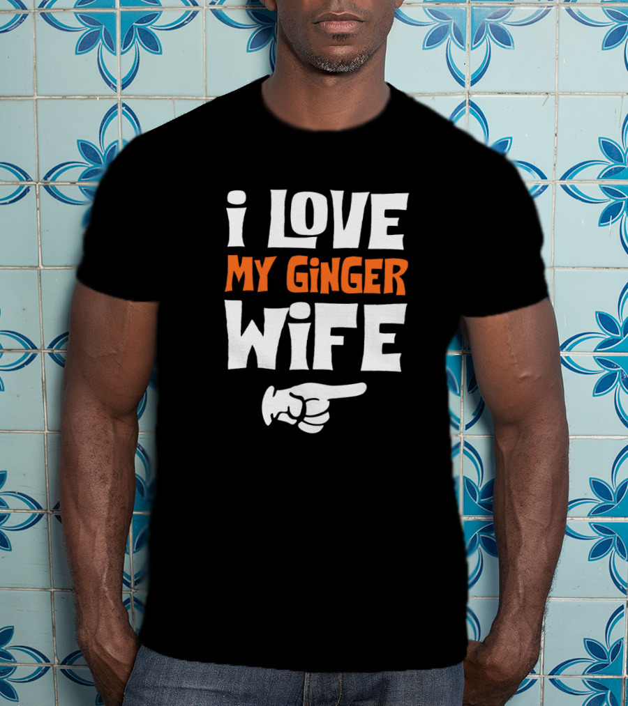 I Love My Ginger Wife Finger Pointing T-Shirt