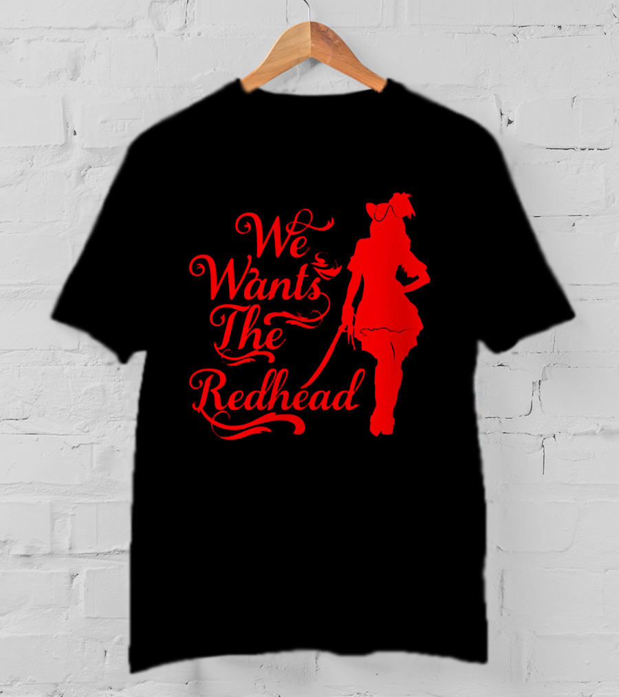 We Wants The Redhead Pirate T-Shirt