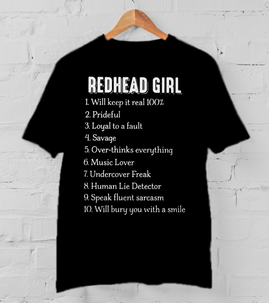 Redhead Girl Keep It Real 100 Percent Prideful Loyal Savage Music Lover Lie Detector Fluent Sarcasm Smile T-Shirt