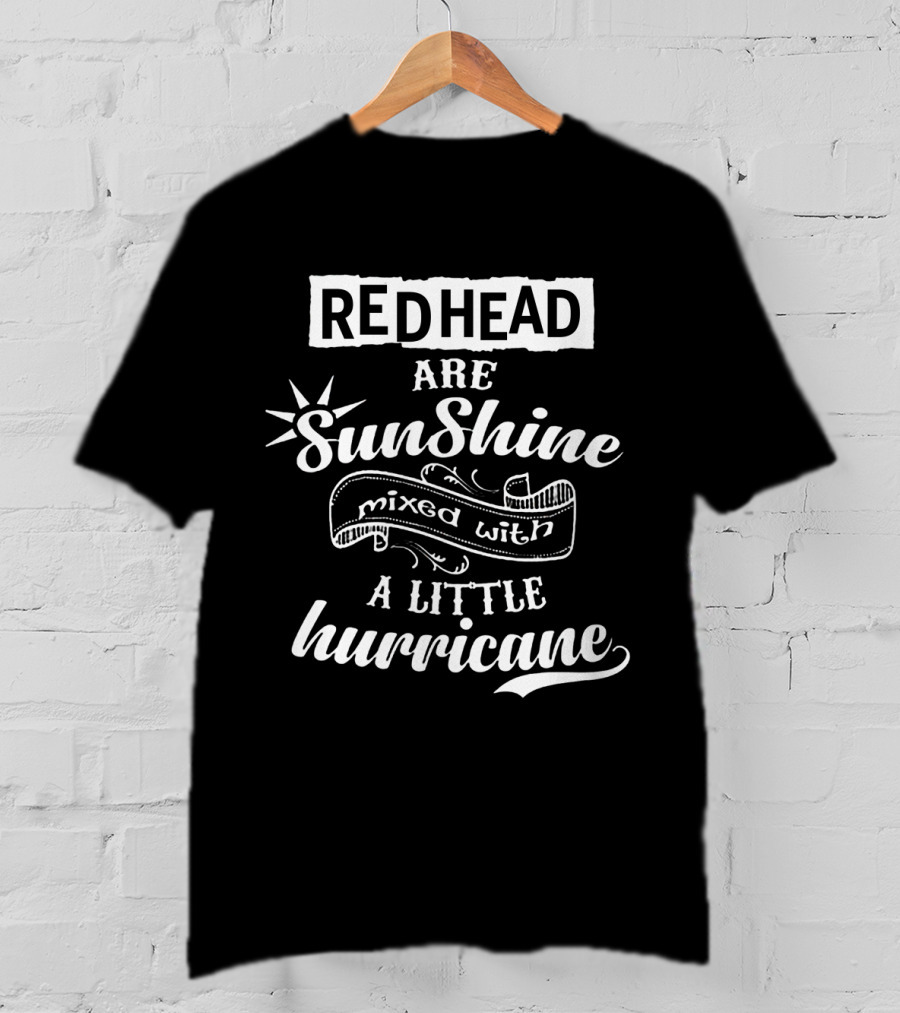 Redhead Are Sunshine Mixed With A Little Hurricane Vibrant T-Shirt