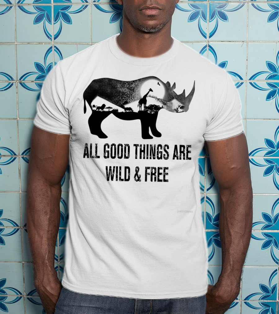 Rhoino All Good Things Are Wild And Free Wildlife T-Shirt