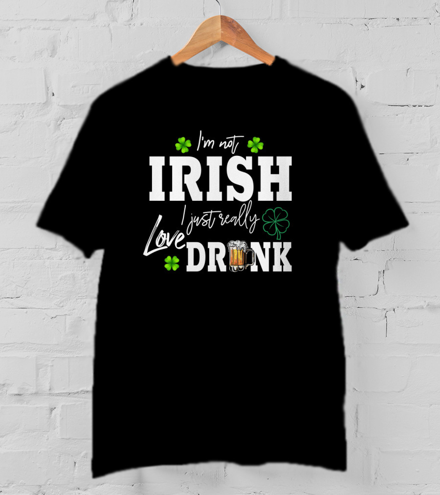I'm Not Irish I Just Really Love Drink Shamrock Beer Mug T-Shirt