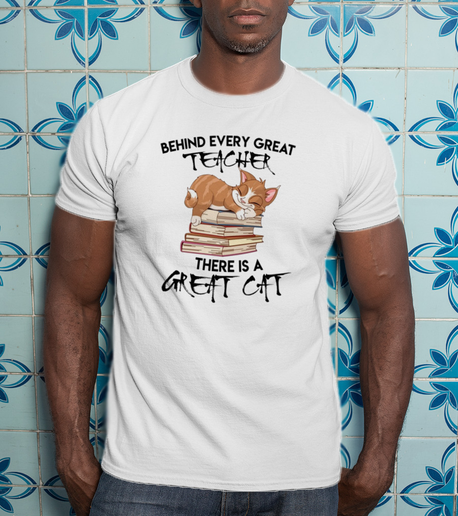 Behind Every Great Teacher There Is A Sleeping Cat On Books T-Shirt