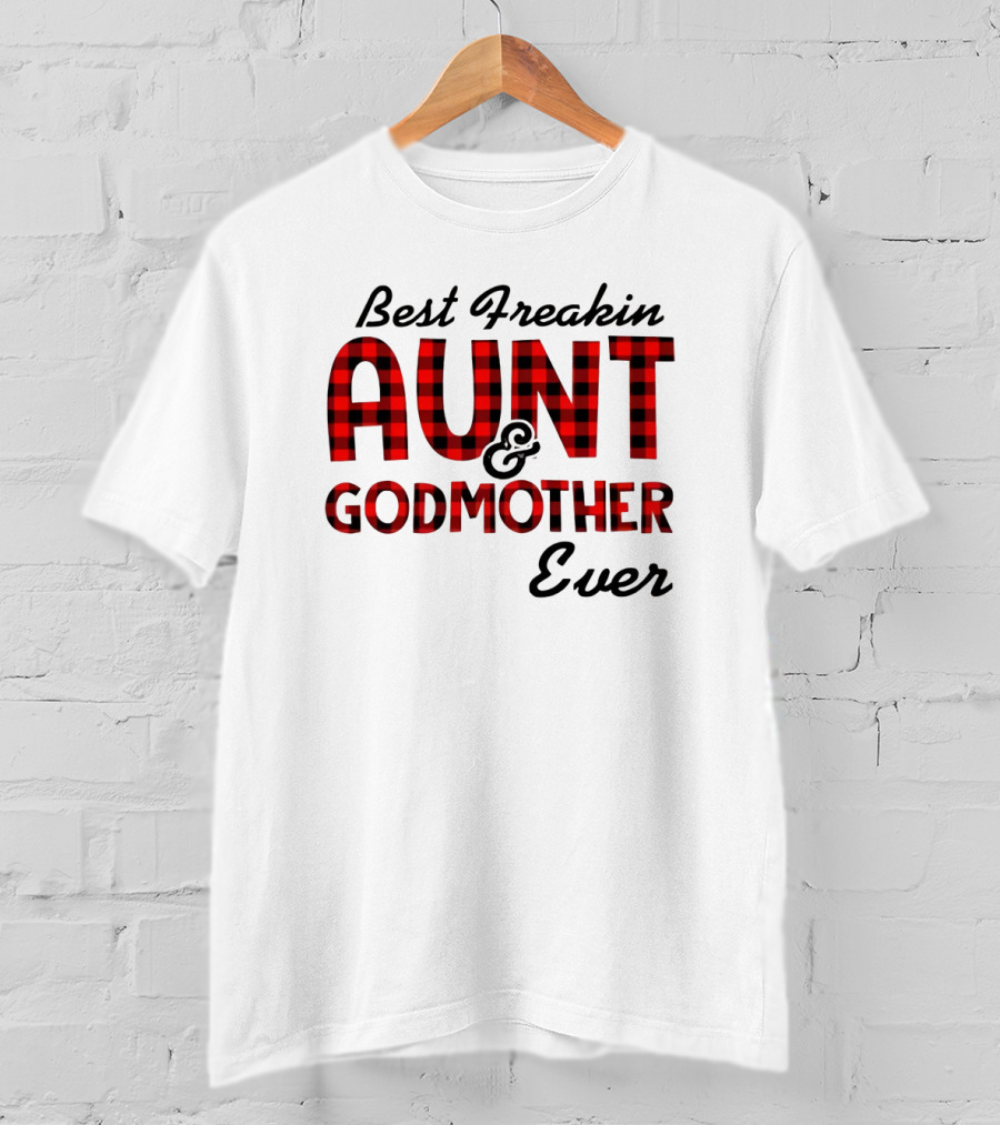 Best Freakin Aunt Godmother Ever Buffalo Check T-Shirt