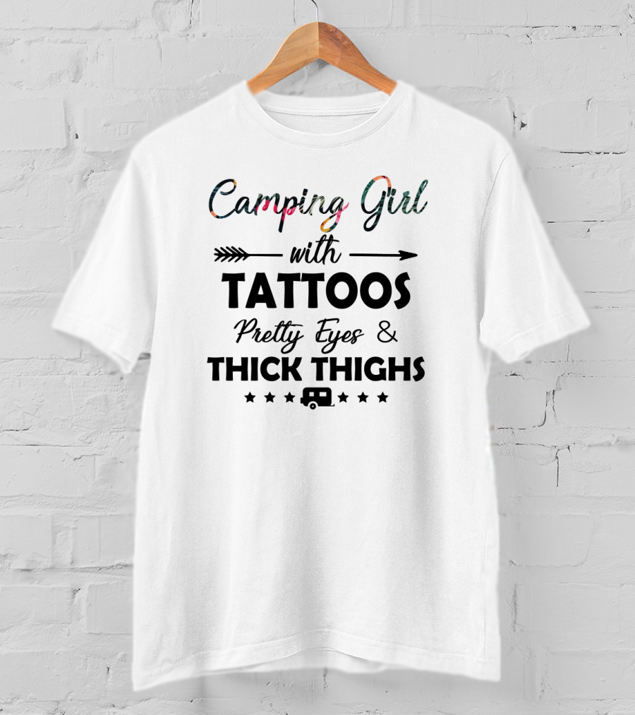 Camping Girl With Tattoos Pretty Eyes And Thick Thighs Camper Icons T-Shirt