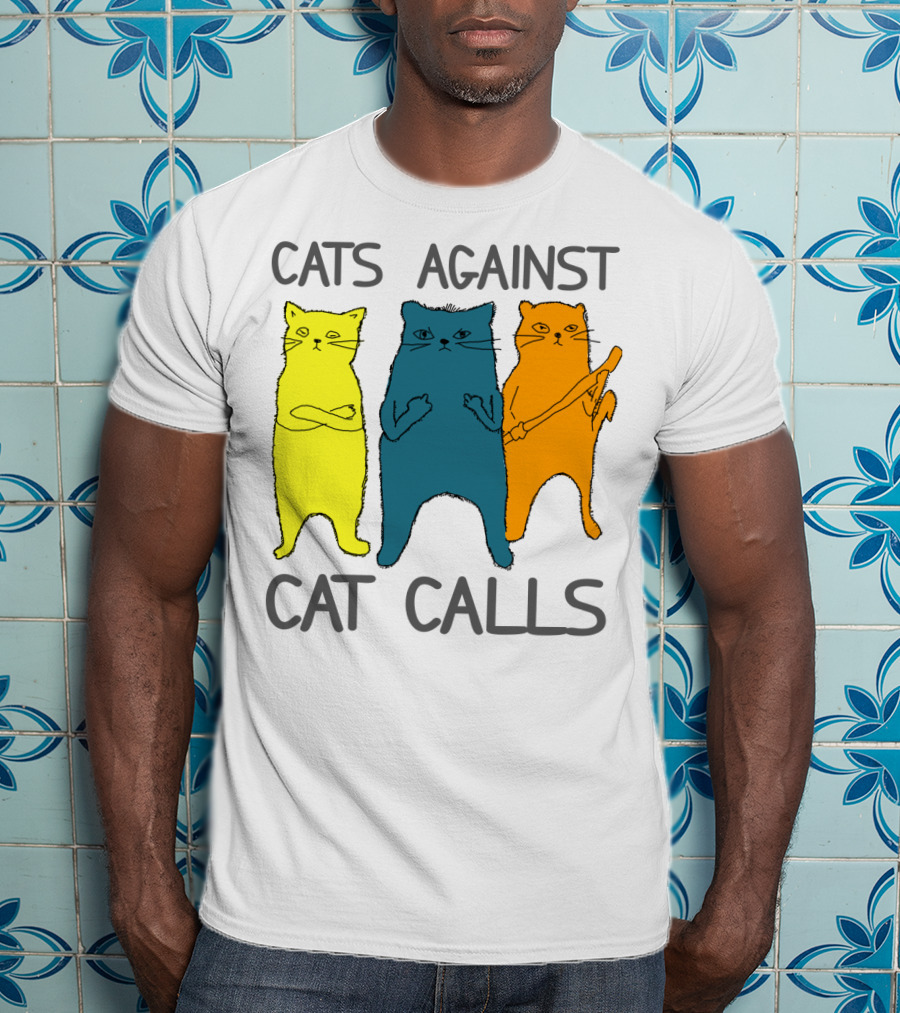 CATS AGAINST CAT CALLS Three Colorful Cats United Stance T-Shirt