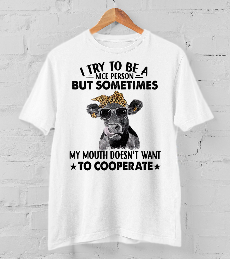 I Try To Be A Nice Person Cow With Sunglasses And Leopard Bandana T-Shirt