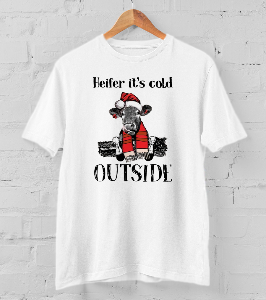 Heifer It's Cold Outside Christmas Cow In Santa Hat And Scarf T-Shirt