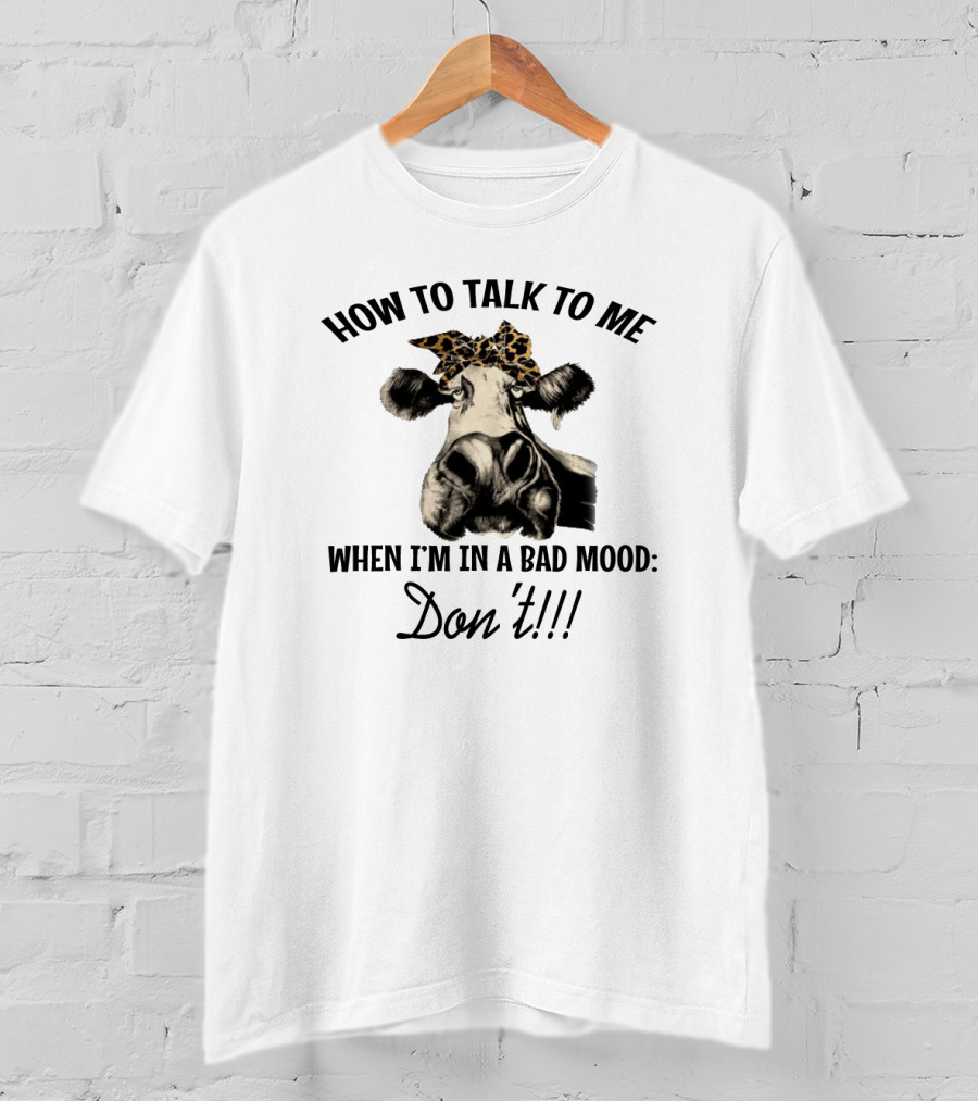 How To Talk To Me When I'm In A Bad Mood Don't Cow With Leopard Print Bow T-Shirt