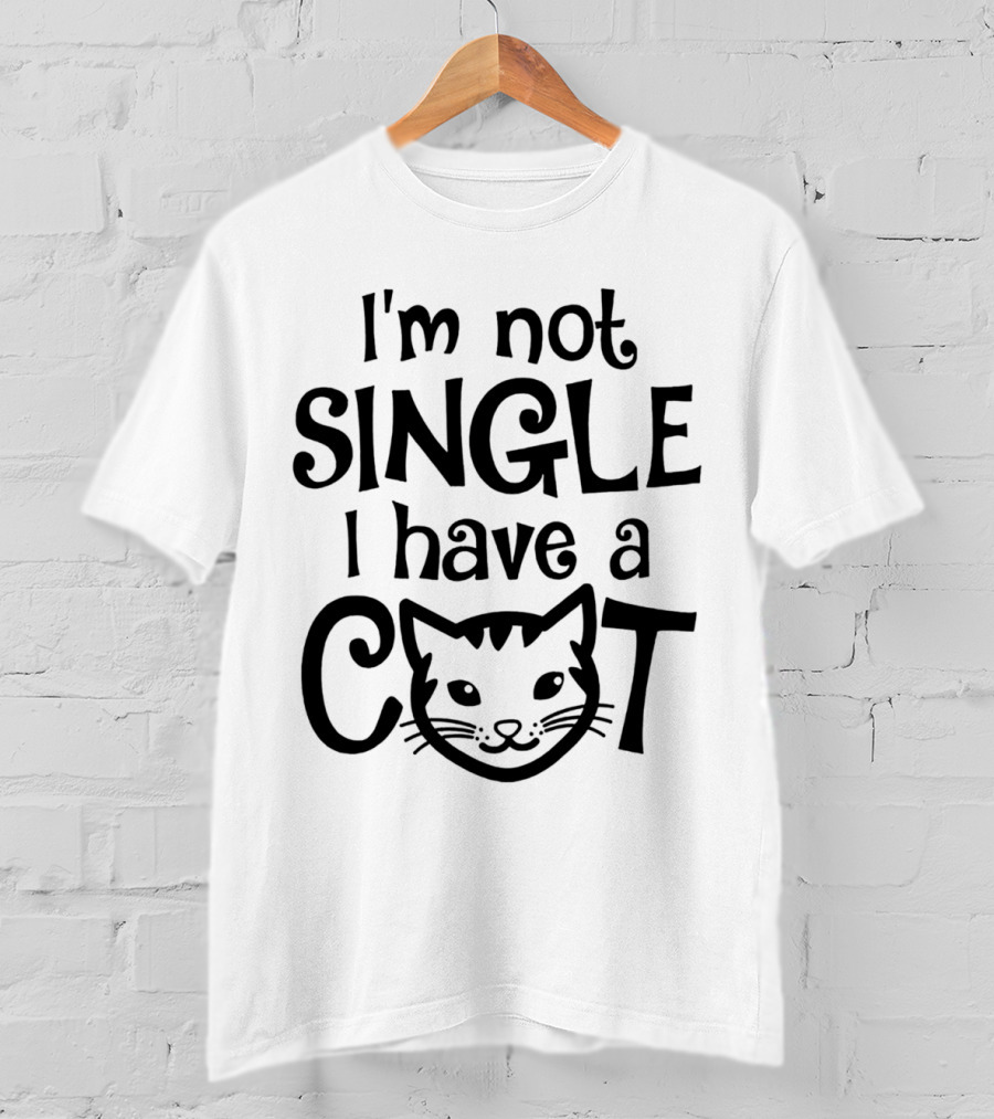 I'm Not Single I Have A Cat With Cat Face T-Shirt