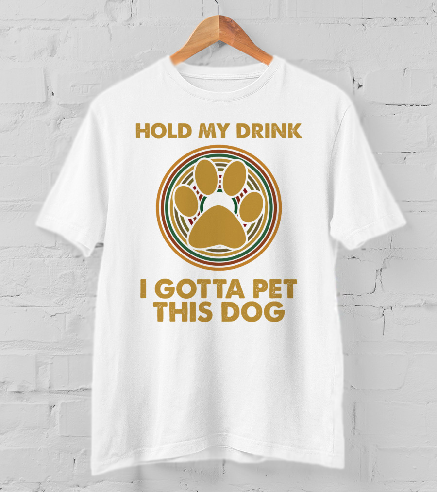 Hold My Drink I Gotta Pet This Dog Paw Circle T-Shirt