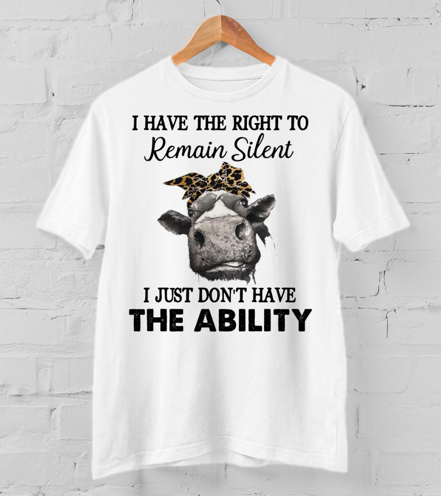 I Have The Right To Remain Silent I Just Don't Have The Ability Cow With Leopard Print Bow T-Shirt