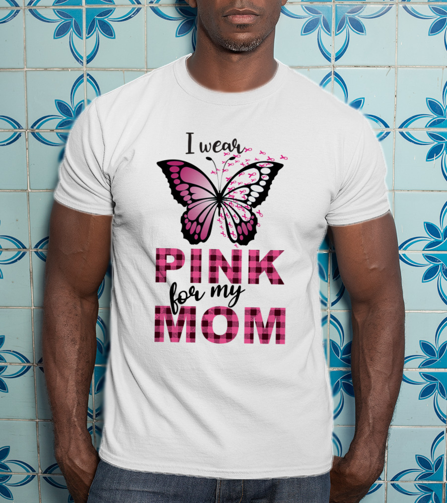 I Wear Pink For My Mom Butterfly Breast Cancer Awareness T-Shirt